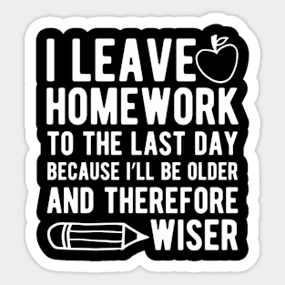 Teacher - I leave homework to the last day w Sticker